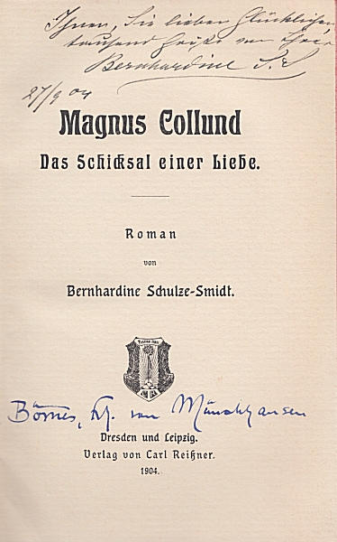 Titelblatt von Magnus Collund mit Widmung und Signatur der Autorin Bernhardine Schulze-Smidt (oben) und von Freiherr Börries von Münchhausen (unten)