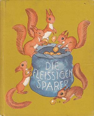 "Die fleissigen Sparer" von Ida Bohatta-Morpurgo